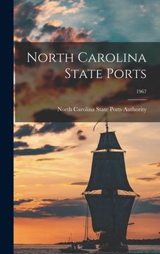 portada North Carolina State Ports; 1967 (en Inglés)