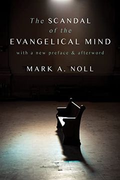 portada The Scandal of the Evangelical Mind (en Inglés)
