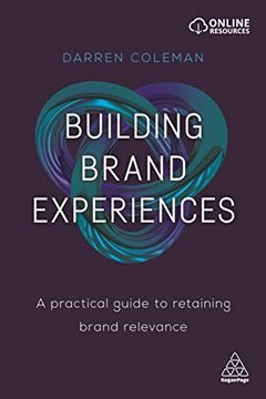 portada Building Brand Experiences: A Practical Guide to Retaining Brand Relevance (en Inglés)