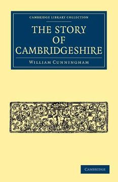 portada The Story of Cambridgeshire (Cambridge Library Collection - Cambridge) (en Inglés)