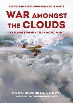 portada War Amongst the Clouds: My Flying Experiences in World war i and the Follow-On Years 1920-1983 (in English)