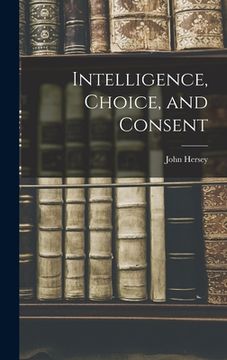 portada Intelligence, Choice, and Consent