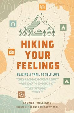 portada Hiking Your Feelings: Blazing a Trail to Self-Love (en Inglés)