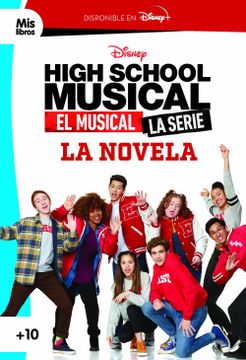portada High School Musical. El Musical. La Serie. La Novela (in Spanish)