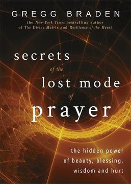 portada Secrets of the Lost Mode of Prayer: The Hidden Power of Beauty, Blessing, Wisdom and Hurt