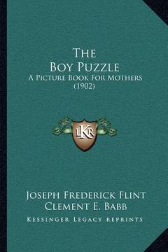 portada the boy puzzle: a picture book for mothers (1902) (en Inglés)