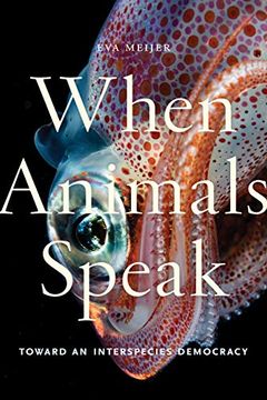 portada When Animals Speak: Toward an Interspecies Democracy (Animals in Context) (en Inglés)