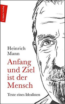 portada Anfang und Ziel ist der Mensch: Texte Eines Idealisten | ein Lesebuch (in German)