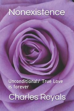 portada Nonexistence: Unconditional/ True Love is forever (en Inglés)