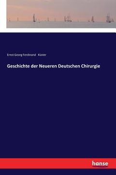 portada Geschichte der Neueren Deutschen Chirurgie (en Alemán)