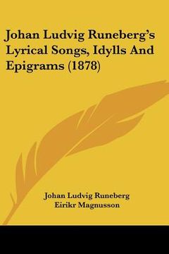 portada johan ludvig runeberg's lyrical songs, idylls and epigrams (1878) (en Inglés)