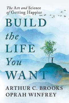 portada Build the Life you Want: The art and Science of Getting Happier (in English)