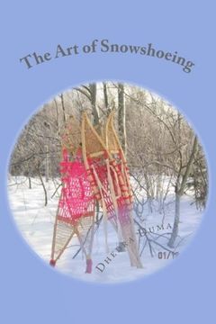 portada The Art of Snowshoeing: Use For Snowshoes