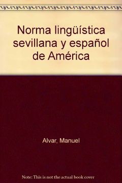 portada norma lingüistica sevillana y español de america