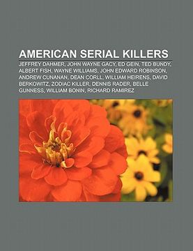 portada american serial killers: jeffrey dahmer, john wayne gacy, ed gein, ted bundy, albert fish, wayne williams, john edward robinson, andrew cunanan