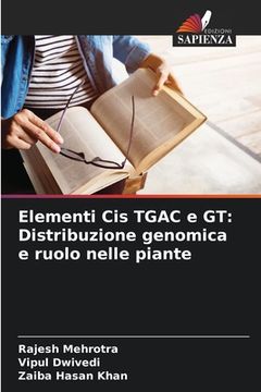 portada Elementi Cis TGAC e GT: Distribuzione genomica e ruolo nelle piante (en Italiano)