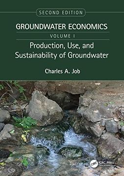 portada Production, Use, and Sustainability of Groundwater: Groundwater Economics, Volume 1 (Groundwater Economics, 1) (en Inglés)