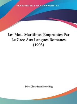 portada Les Mots Maritimes Empruntes Par Le Grec Aux Langues Romanes (1903) (in French)