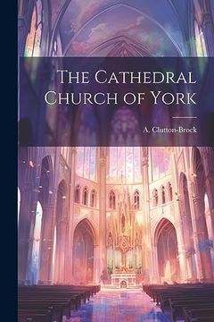 portada The Cathedral Church of York (en Inglés)
