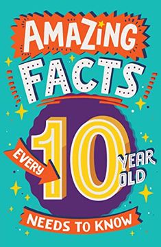 portada Amazing Facts Every 10 Year Old Needs to Know