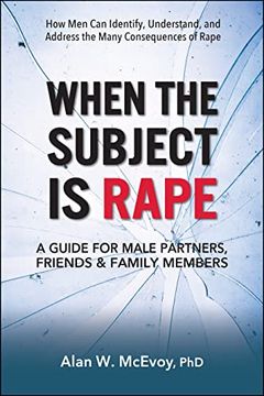 portada When the Subject is Rape: A Guide for Male Partners, Friends & Family Members (en Inglés)