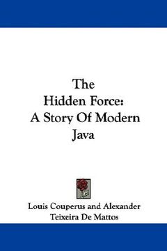 portada the hidden force: a story of modern java (en Inglés)