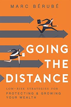 portada Going The Distance: Low-Risk Strategies For Protecting & Growing Your Wealth