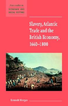 portada Slavery Atlantic Trade Brit Economy (New Studies in Economic and Social History) (en Inglés)