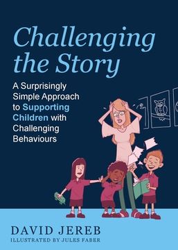 portada Challenging the Story: A Surprisingly Simple Approach to Supporting Children with Challenging Behaviours