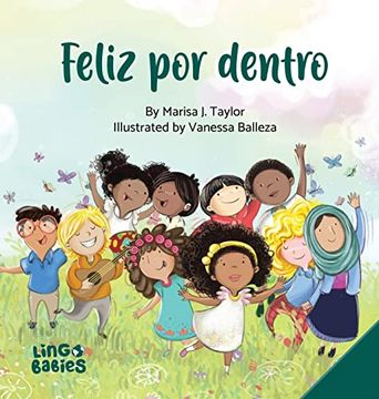 portada Feliz por Dentro: Un Cuento Infantil que Ayuda a los Niños Descubrir el Amor-Propio y Sobre la Diversidad (in Spanish)