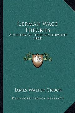 portada german wage theories: a history of their development (1898) (en Inglés)