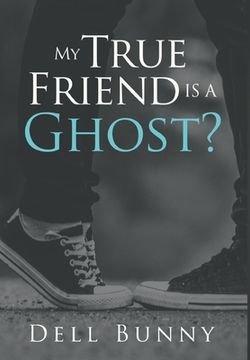 portada My True Friend is a Ghost? (en Inglés)