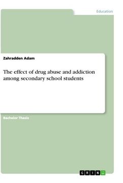 portada The effect of drug abuse and addiction among secondary school students (en Inglés)