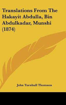 portada translations from the hakayit abdulla, bin abdulkadar, munshi (1874) (en Inglés)