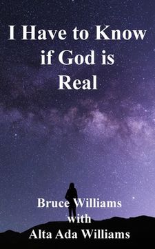 portada I Have to Know if God is Real (en Inglés)