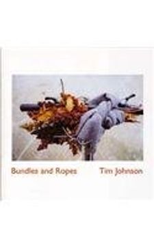 portada Bundles and Ropes: Tim Johnson (en Inglés)