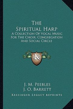 portada the spiritual harp: a collection of vocal music for the choir, congregation and social circle (in English)