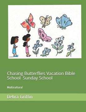 portada Chasing Butterflies Vacation Bible School and Sunday School: Multicultural (en Inglés)