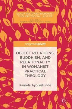 portada Object Relations, Buddhism, and Relationality in Womanist Practical Theology (en Inglés)
