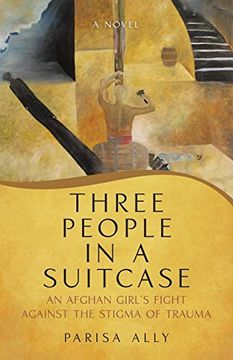 portada Three People in a Suitcase: An Afghan Girl'S Fight Against the Stigma of Trauma (in English)