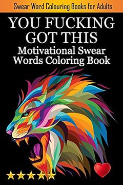 portada You Fucking got This: Swearing Colouring Book Pages for Stress Relief. Funny Journals and Adult Coloring Books) (en Inglés)
