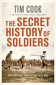 portada The Secret History of Soldiers: How Canadians Survived the Great war (en Inglés)