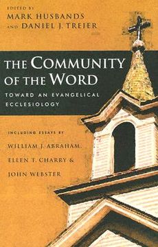 portada the community of the word: toward an evangelical ecclesiology (en Inglés)