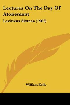 portada lectures on the day of atonement: leviticus sixteen (1902) (in English)