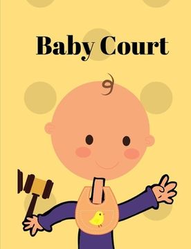 portada Baby Court: A Guide to Your Favorite Paternity Court Shows or Episodes. Beautifully Crafted but Compact Enough to Carry in Your Pu (en Inglés)