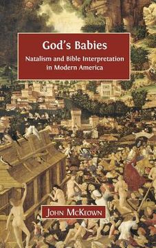 portada God's Babies: Natalism and Bible Interpretation in Modern America