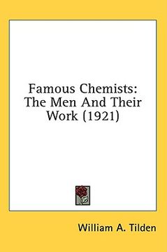 portada famous chemists: the men and their work (1921) (en Inglés)