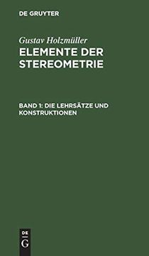portada Die Lehrsatze und Konstruktionen: Aus: Elemente der Stereometrie, 1 (en Alemán)