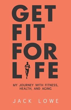 portada Get fit for Life: My Journey With Fitness, Health, and Aging (en Inglés)