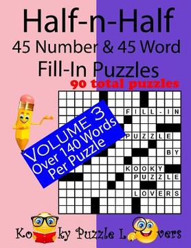 portada Half-n-Half Fill-In Puzzles, 45 number & 45 Word Fill-In Puzzles, Volume 3 (en Inglés)